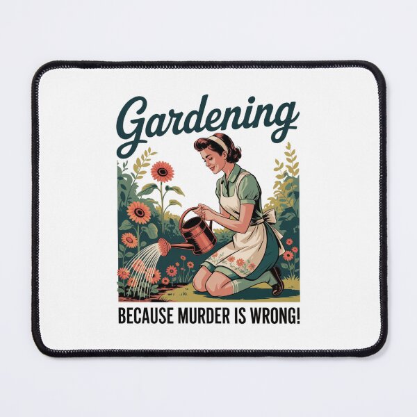 Item preview, Gardening Because Murder Is Wrong   designed and sold by Veroniadic.