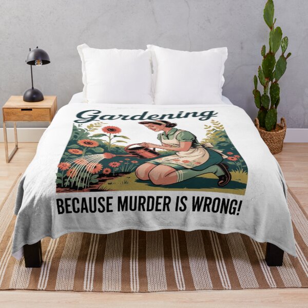 Item preview, Gardening Because Murder Is Wrong designed and sold by Veroniadic.