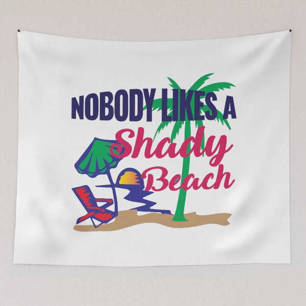 Item preview, Nobody likes a Shady Beach designed and sold by tarek25.