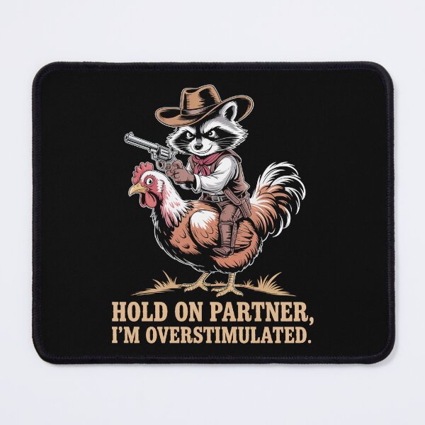 Item preview, Hold On Partner I'M Overstimulated Cowboy Racoon designed and sold by Veroniadic.
