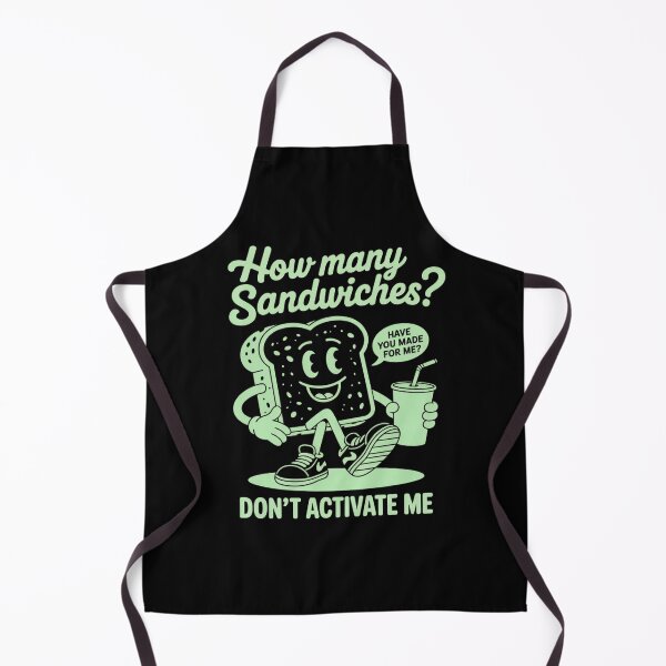 Item preview, How Many Sandwiches Have You Made For Me  designed and sold by Veroniadic.