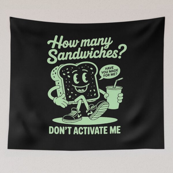 Item preview, How Many Sandwiches Have You Made For Me  designed and sold by Veroniadic.
