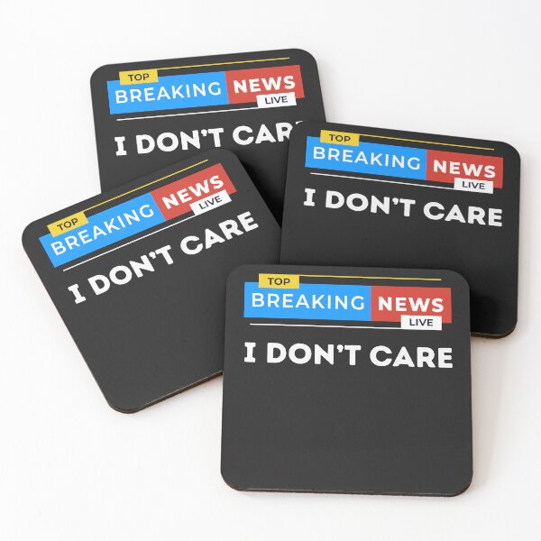 Item preview, Breaking News I Don't Care designed and sold by Sparkofart07.
