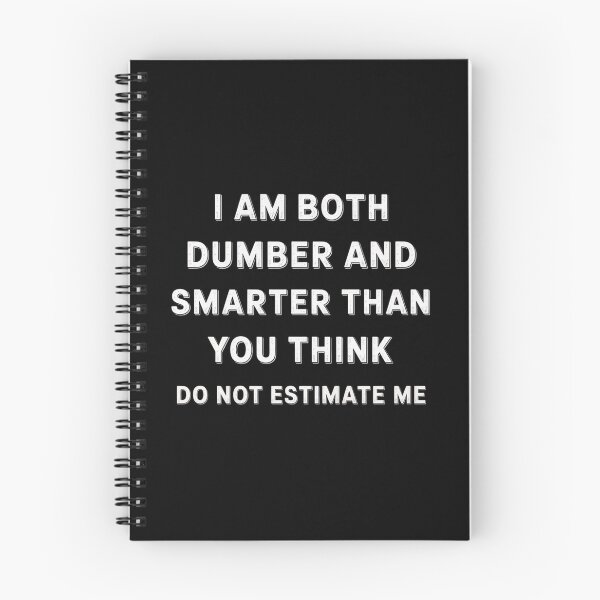 Item preview, I Am Both Dumber And Smarter Than You Think Dont Estimate Me designed and sold by Veroniadic.