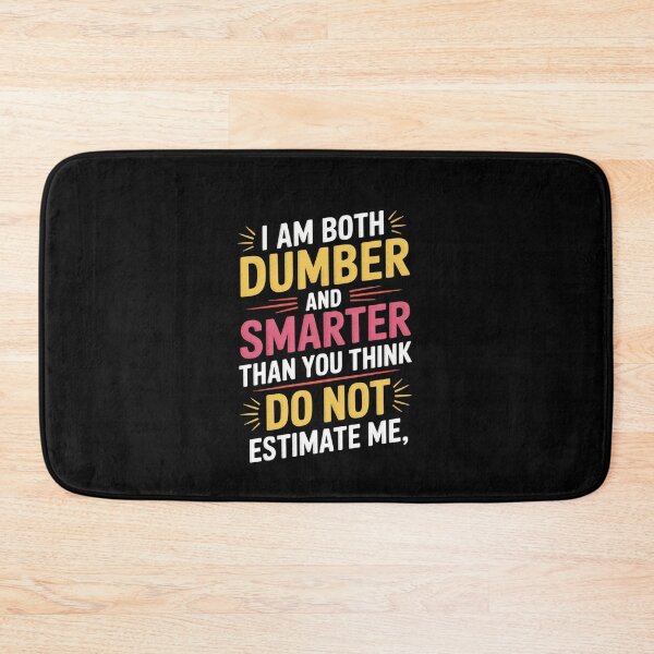 Item preview, I Am Both Dumber And Smarter Than You Think Dont Estimate Me  designed and sold by Veroniadic.