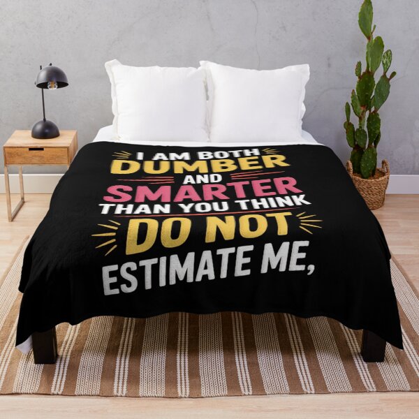 Item preview, I Am Both Dumber And Smarter Than You Think Dont Estimate Me  designed and sold by Veroniadic.