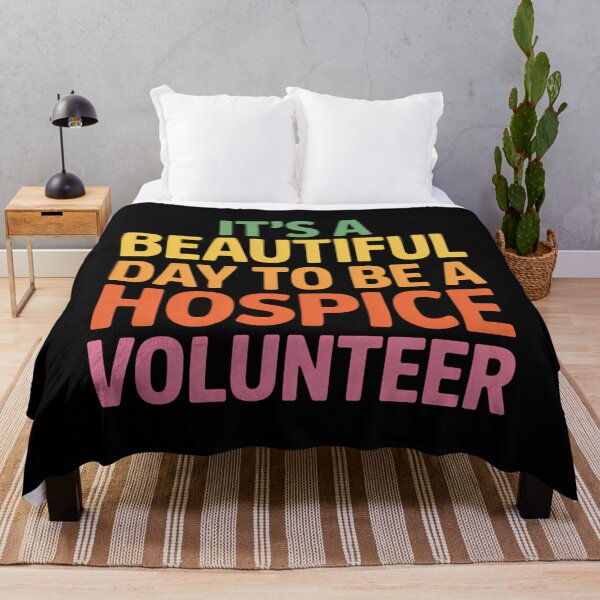 Item preview, It's A Beautiful Day To Be A Hospice Volunteer designed and sold by Sunset4Bones.