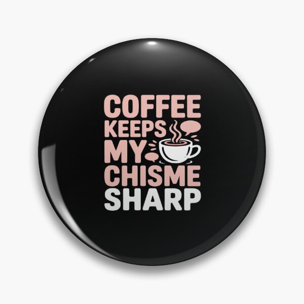 Item preview, Coffee Keeps My Chisme Sharp Hot Pink designed and sold by PeteHomenick.
