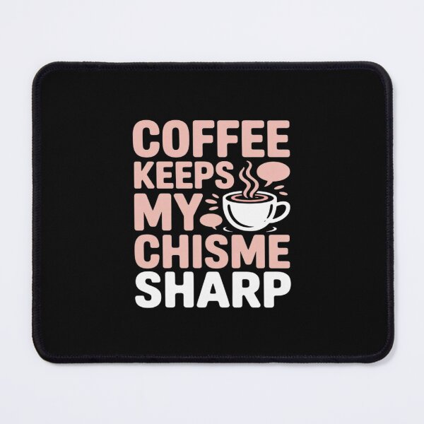 Item preview, Coffee Keeps My Chisme Sharp Hot Pink designed and sold by PeteHomenick.