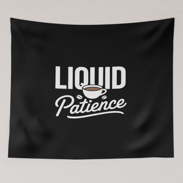 Item preview, Coffee Lovers - Liquid Patience designed and sold by PeteHomenick.