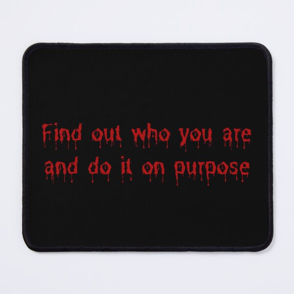 Item preview, Find out who you are and do it on purpose designed and sold by Aminesnip.