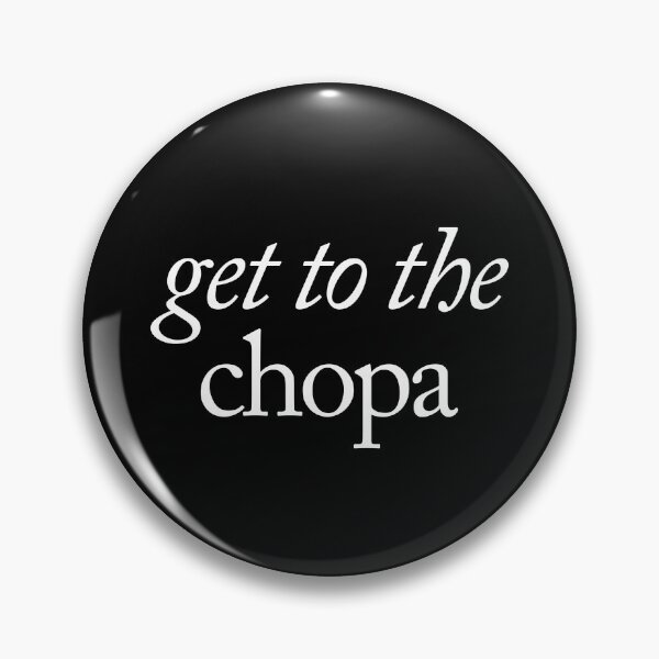 Item preview, Get to the chopa! designed and sold by SpilloDesign.