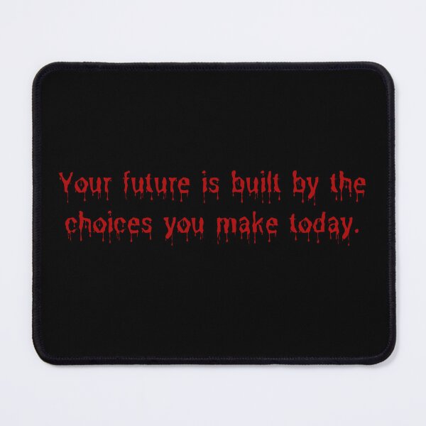 Item preview, Your future is built by the choices you make today designed and sold by Aminesnip.
