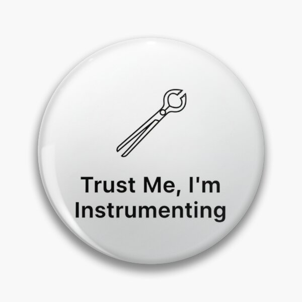 Item preview, Trust Me, I'm Instrumenting – Funny Endoscopy Tech Minimalist Design designed and sold by DodgeandBurn.
