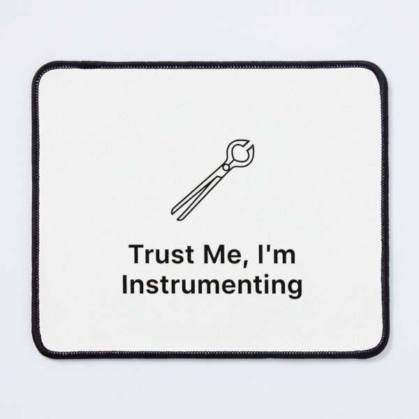 Item preview, Trust Me, I'm Instrumenting – Funny Endoscopy Tech Minimalist Design designed and sold by DodgeandBurn.