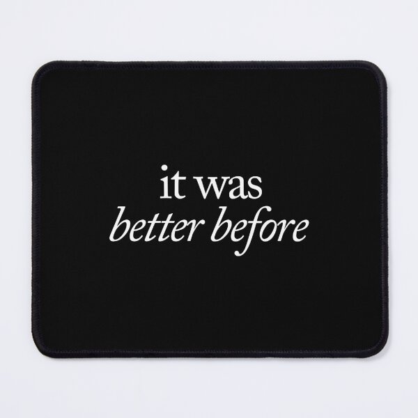 Item preview, It was better before designed and sold by SpilloDesign.