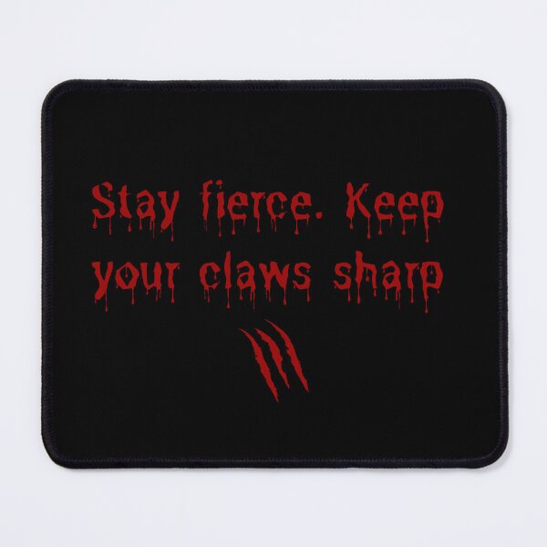 Item preview, Stay fierce. Keep your claws sharp designed and sold by Aminesnip.