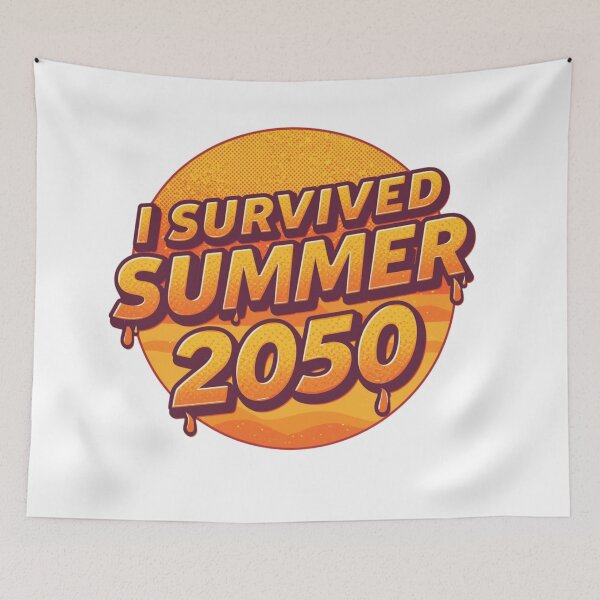Item preview, I Survived Summer 2050 – Funny Climate Sarcasm designed and sold by WearTheArtx.
