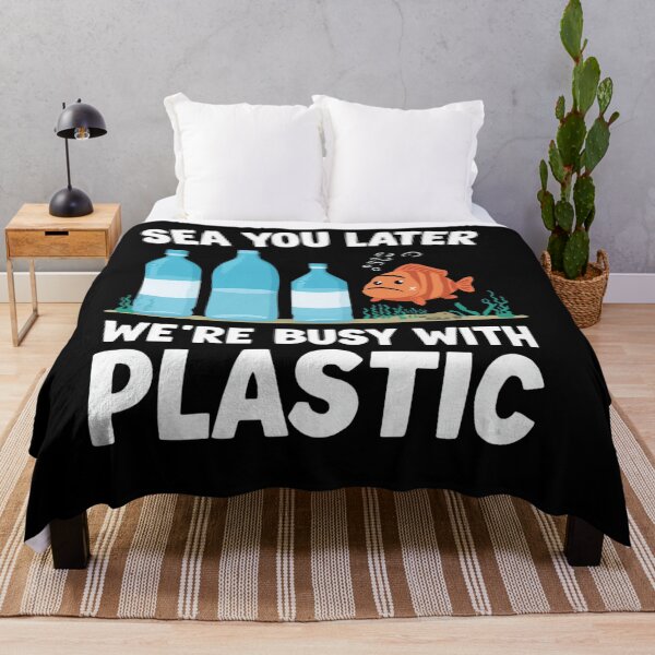 Item preview, Sea You Later  We’re Busy With Plastic – Ocean Pollution Sarcasm designed and sold by WearTheArtx.