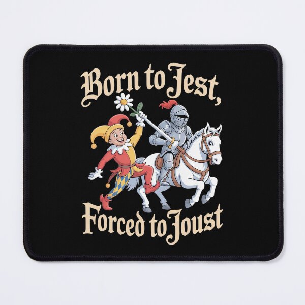 Item preview, Born to Jest Forced to Joust designed and sold by AmparoBoyle.