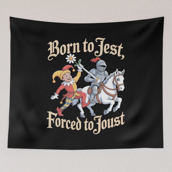 Item preview, Born to Jest Forced to Joust designed and sold by AmparoBoyle.