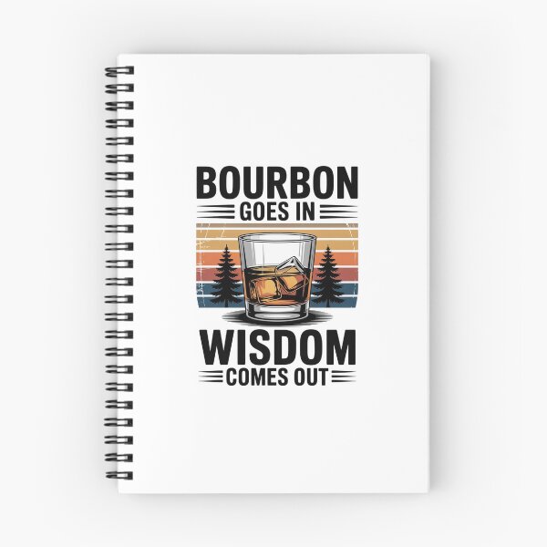 Item preview, Bourbon Goes In Wisdom Comes Out designed and sold by khorbiasieno.