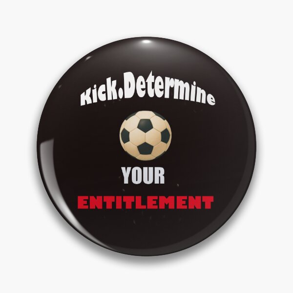 Item preview, Kick and determine your entitlement designed and sold by annenambiro.