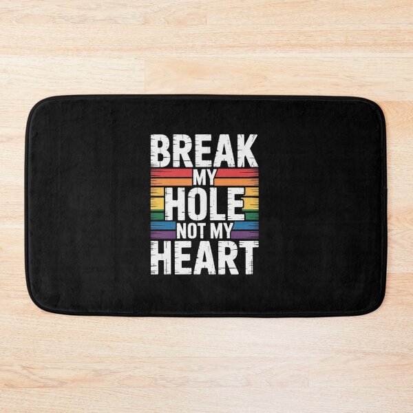 Item preview, Break my Hole not my Heart designed and sold by HaileyRobel.