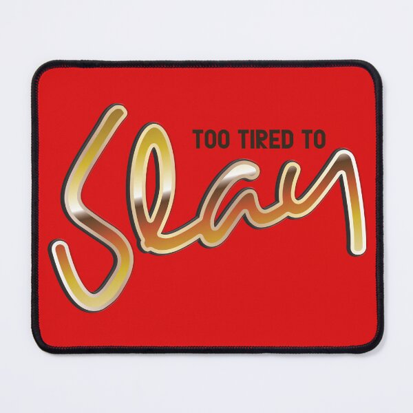 Item preview, Too Tired To Slay designed and sold by knappidesign.