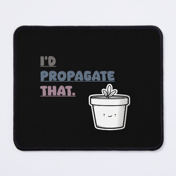 Item preview, I'd Propagate That - Funny Plant Lover Gift Pot designed and sold by Artania21.