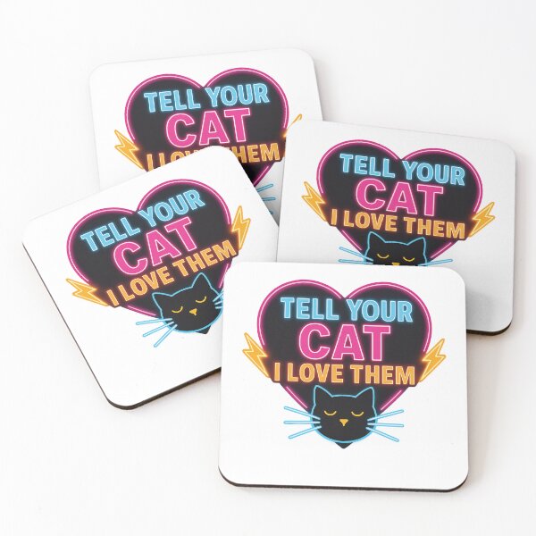 Item preview, Tell Your Cat — Funny Cat Lover Quote designed and sold by Smay store.
