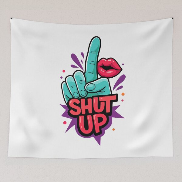Item preview, Shut Up – The Funny Mood Booster Tee designed and sold by ArtesioByZaber.