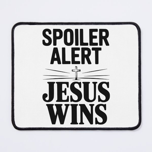 Item preview, Spoiler Alert Jesus Wins designed and sold by Frank Ring.