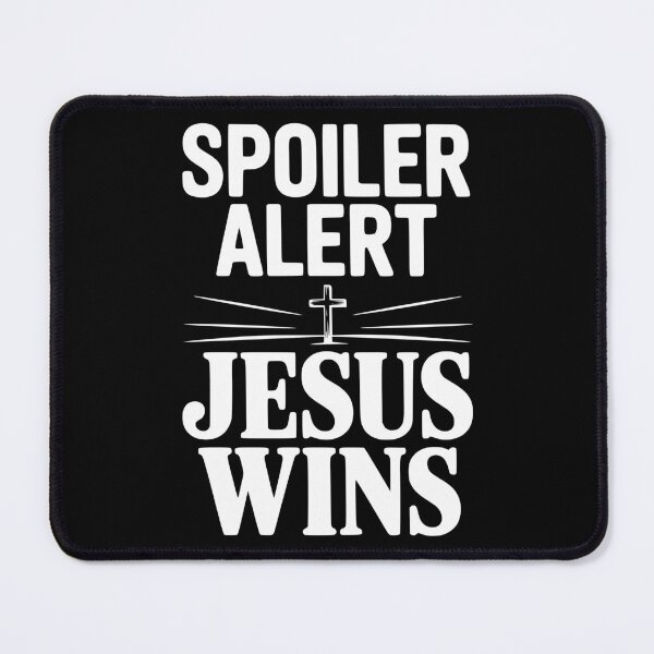 Item preview, Spoiler Alert Jesus Wins designed and sold by Frank Ring.
