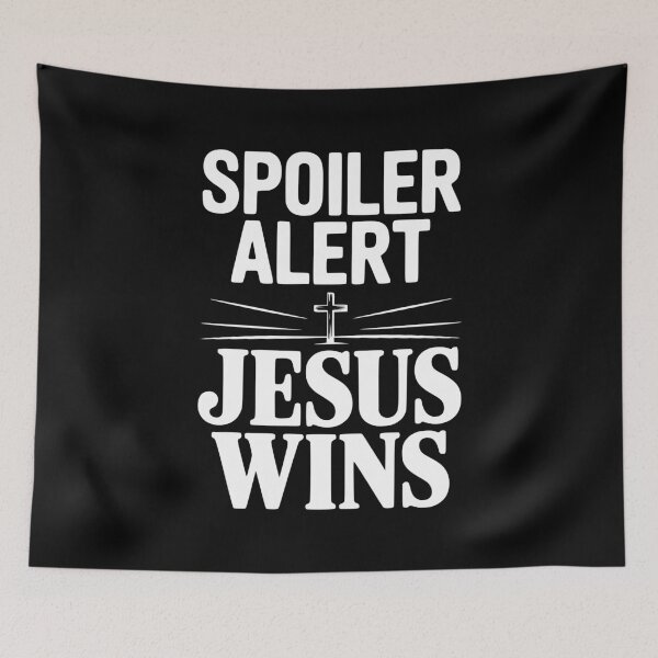 Item preview, Spoiler Alert Jesus Wins designed and sold by Frank Ring.