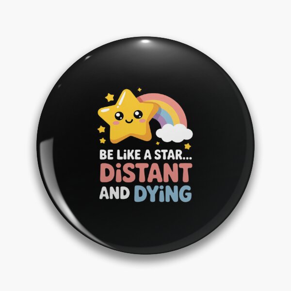 Item preview, be like a star distant and dying designed and sold by khorbiasieno.