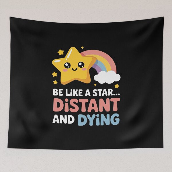 Item preview, be like a star distant and dying designed and sold by khorbiasieno.