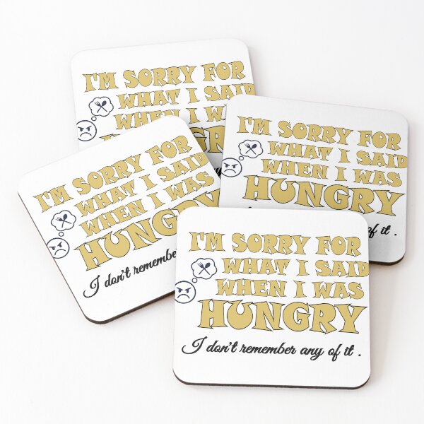 Item preview, I'm Sorry For What I Said When I Was Hungry designed and sold by Enga6.