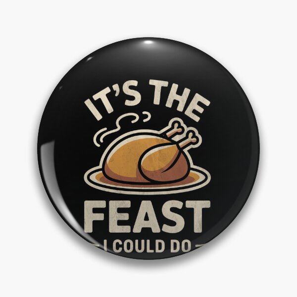 Item preview, It’s The Feast I Could Do Funny Thanksgiving Turkey Pun designed and sold by elderberry.
