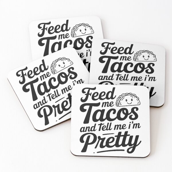 Item preview, Feed Me Tacos and Tell Me I’m Pretty designed and sold by Frank Ring.