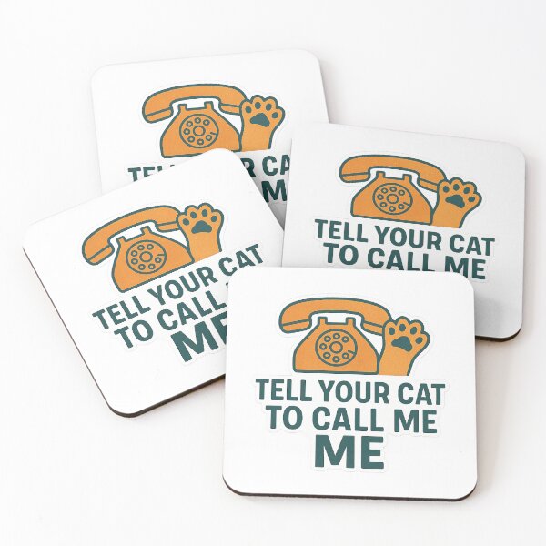 Item preview, Tell Your Cat — Funny Cat Lover Quote designed and sold by Smay store.
