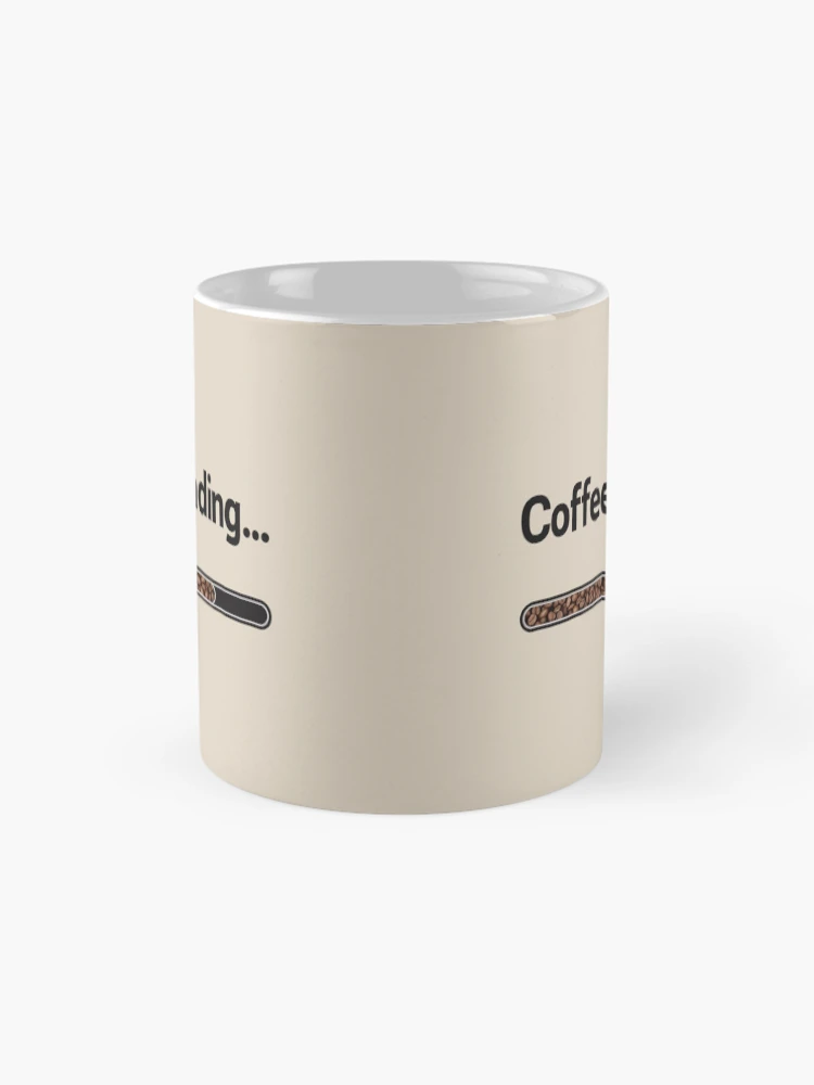 Thumbnail 4 of 6, Coffee Mug, Coffee Loading Progress Bar Morning Routine designed and sold by rustyroofco.