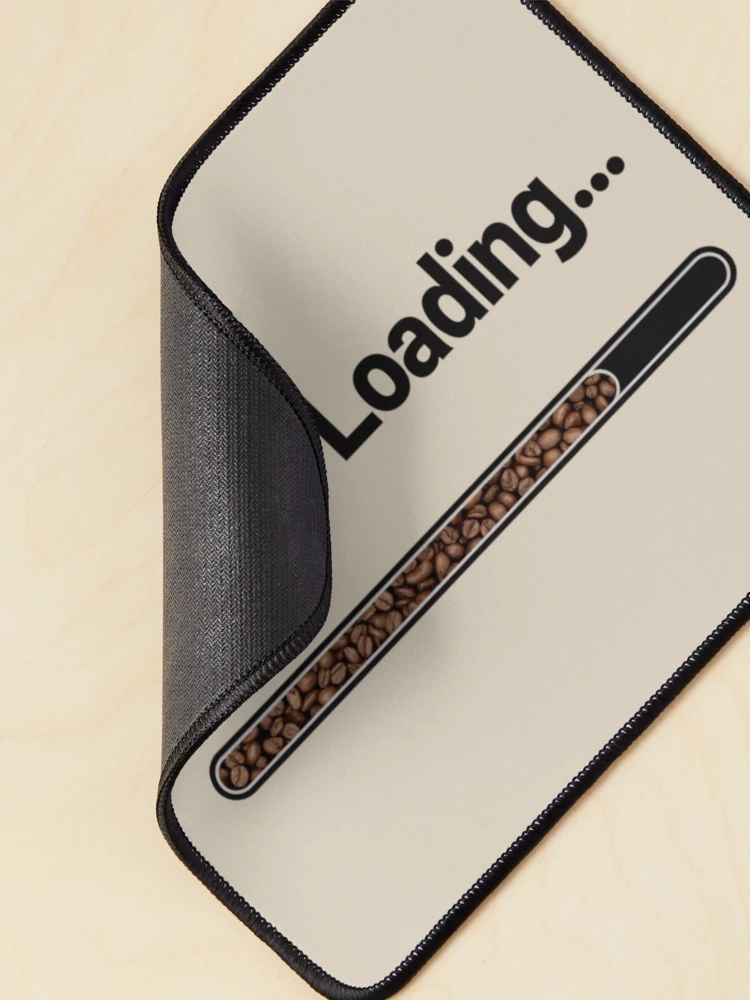 Thumbnail 2 of 5, Mouse Pad, Coffee Loading Progress Bar Morning Routine designed and sold by rustyroofco.
