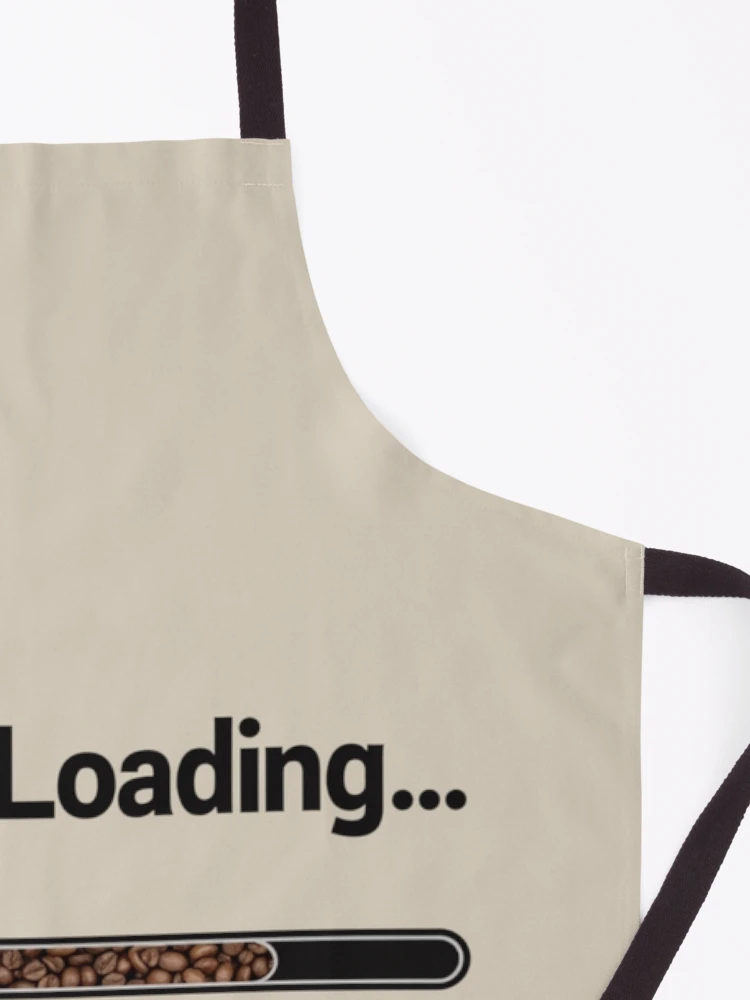 Thumbnail 3 of 6, Apron, Coffee Loading Progress Bar Morning Routine designed and sold by rustyroofco.