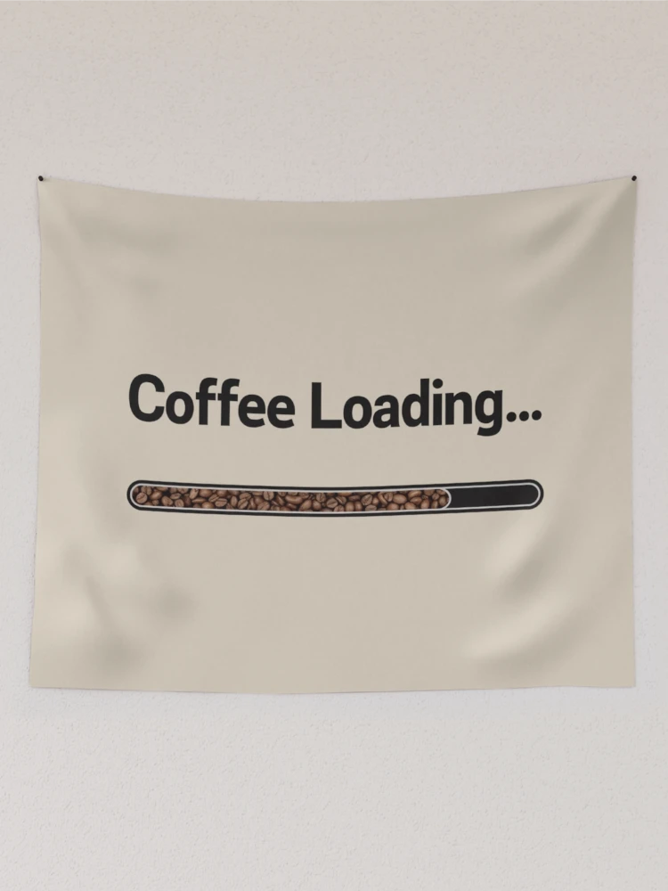 Thumbnail 2 of 3, Tapestry, Coffee Loading Progress Bar Morning Routine designed and sold by rustyroofco.