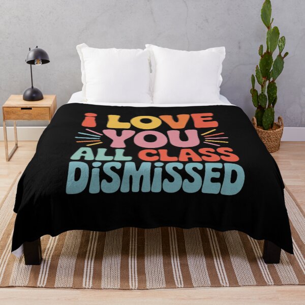 Item preview, I Love You All Class Dismissed Last Day of School Teacher designed and sold by THagBlue.