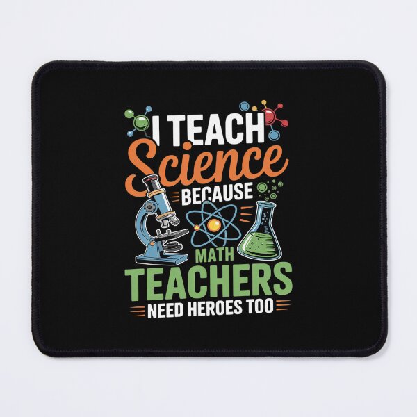 Item preview, I Teach Science Because Math Teachers Need Heroes Too designed and sold by THagBlue.