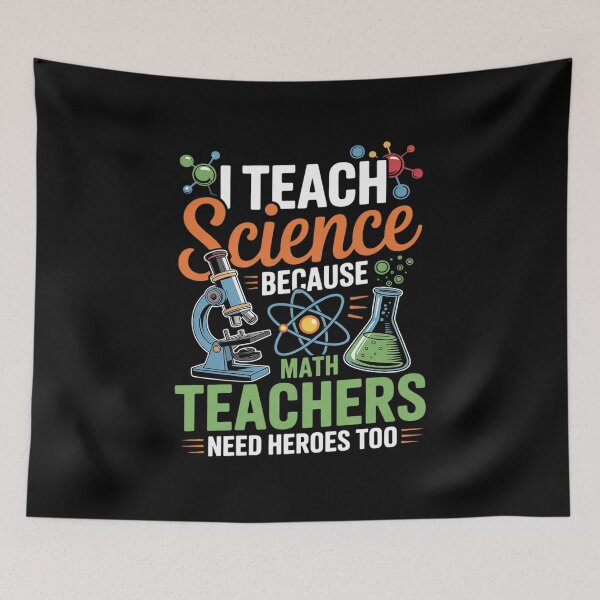 Item preview, I Teach Science Because Math Teachers Need Heroes Too  designed and sold by THagBlue.