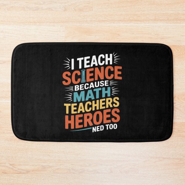 Item preview, I Teach Science Because Math Teachers Need Heroes Too Men Women  designed and sold by THagBlue.