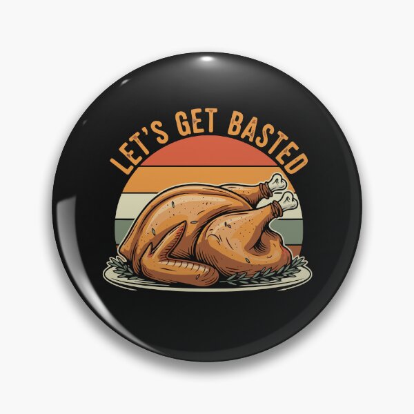 Item preview, Let's Get Basted Turkey Funny Thanksgiving Dad Joke  designed and sold by alenaz.